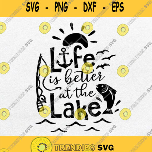 Life Is Better At The Lake Svg Png Dxf Eps