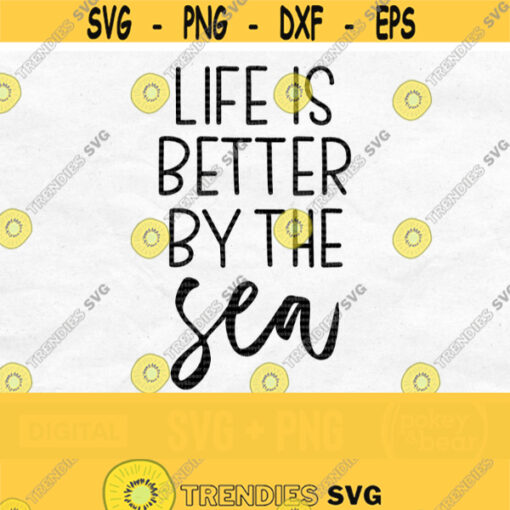Life Is Better By The Sea Svg Ocean Svg Beach Svg Beach Saying Svg Beach House Sign Svg Beach Quote Svg Sea Png Design 507