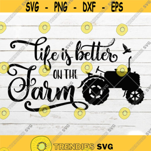 Life Is Better On The Farm SVG Tractor svg Farmhouse SVG Farm life decoration svg farm sign svg Design 175.jpg