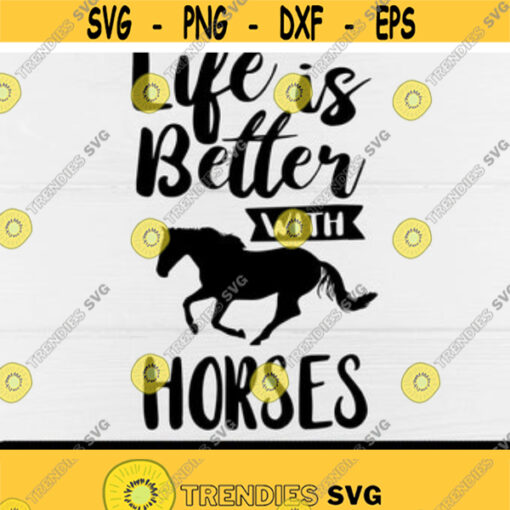 Life Is Better With Horses svgHorseback RidingRiding LoversridersDigital downloadprintSublimationCut files Design 39