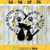 Life Is Better With Music And Cats svg Music Svg cricut file clipart svg png eps dxf Design 466 .jpg