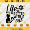Life Is Better With a Cat Quote SVG Cricut Cut Files INSTANT DOWNLOAD Cameo Vector File Dxf Eps Png Pdf Svg File Cat Lover Iron On Shirt Design 719.jpg