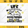 Life Is Meant For Friends And Adventures Svg File Vector Printable Clipart Friendship Quote SvgFunny Friendship Day Saying Svg Design 176 copy