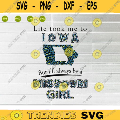 Life Took Me to IOWA But Ill Always Be a Missouri Girl T shirt Design funny quote svg svg for Cricut Silhouette digital file