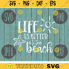 Life is Better At the Beach SVG Summer Cruise Vacation Beach Ocean svg png jpeg dxf CommercialUse Vinyl Cut File Anchor Family Cruise 2018 109