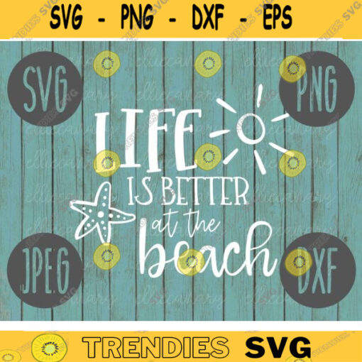 Life is Better At the Beach SVG Summer Cruise Vacation Beach Ocean svg png jpeg dxf CommercialUse Vinyl Cut File Anchor Family Cruise 2018 109