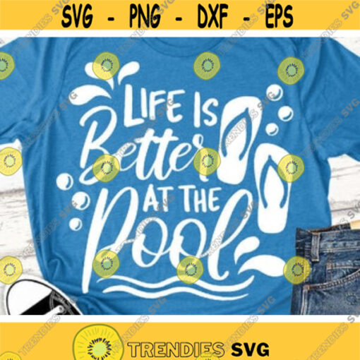 Life is Better at the Pool Svg Summer Cut Files Flip Flop Svg Beach Svg Vacation Svg Dxf Eps Png Summertime Clipart Cricut Silhouette Design 38 .jpg
