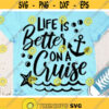 Life is Better on a Cruise Svg Summer Cut Files Cruise Svg Nautical Svg Ship Vacation Svg Dxf Eps Png Beach Life Cricut Silhouette Design 140 .jpg
