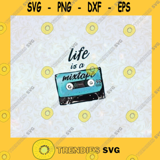 Life is a Mixtape Tape Loop Cartoon Design SVG Birthday Gift Idea for Perfect Gift Gift for Friends Gift for Everyone Digital Files Cut Files For Cricut Instant Download Vector Download Print Files