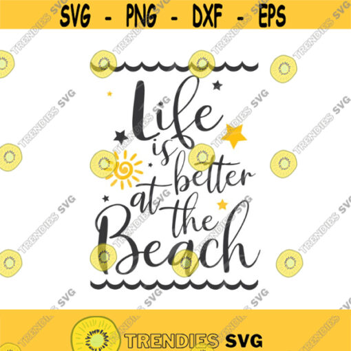 Life is better at the Beach svg beach svg summer svg png dxf Cutting files Cricut Cute svg designs print for t shirt quote svg Design 532