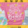 Life is better at the beach SVG Beach SVG Summer SVG digital cut files