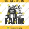 Life is better on the farm svg farm svg farmhouse svg png dxf Cutting files Cricut Cute svg designs print for t shirt Design 167