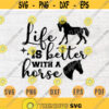 Life is better with a Horse SVG Horses Svg Cricut Cut Files Horses Art INSTANT DOWNLOAD Cameo Hobby Svg Horses Iron On Shirt n684 Design 672.jpg
