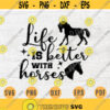Life is better with horses SVG Horse Svg Cricut Cut Files Horses Art INSTANT DOWNLOAD Cameo Hobby Svg Horses Iron On Shirt n683 Design 316.jpg