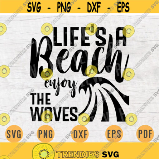 Lifes a Beach Enjoy The Wawes Quote SVG Cricut Cut Files INSTANT DOWNLOAD Cameo File Dxf Eps Png Pdf Vacation Holidays Svg Iron On Shirt Design 315.jpg