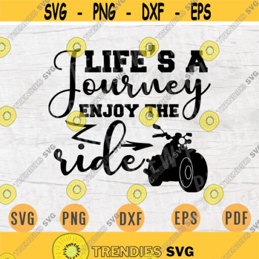 Lifes a journey enjoy the ride Motorbike SVG Quote Cricut Cut Files INSTANT DOWNLOAD Cameo Svg Dxf Pdf Svg Motocycle Iron On Shirt n672 Design 645.jpg