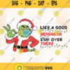 Like A Good Neighbor Stay Over There Svg Grinch Face Mask Svg