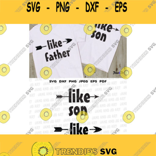 Like Father Like Son SVGLike Daddy SVGFather39s Day Digital Circut Cutting Filesbaby t shirtkids t shirt and dads t shirt svg Clipart