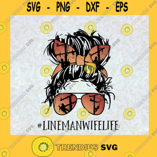 Lineman Wife Life Messy Bun Back the Green Sunglasses Headband SVG Birthday Gift Idea for Perfect Gift Gift for Everyone Digital Files Cut Files For Cricut Instant Download Vector Download Print Files