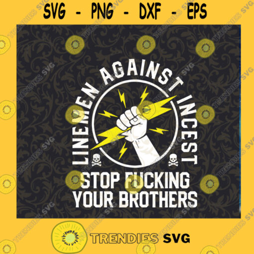 Linemen Against Incest Stop Fucking Your Brothers SVG Linemen Skull SVG Cutting Files Vectore Clip Art Download Instant