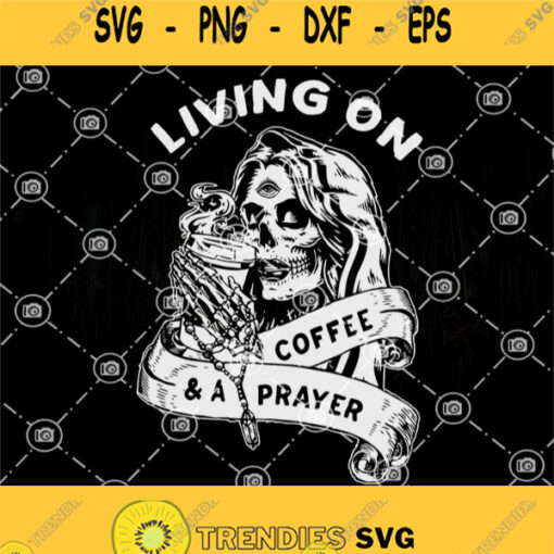 Lining On Coffee And A Prayer Svg Coffee Svg Woman Skull Drinking Coffee Svg Miss Coffee Skull Svg