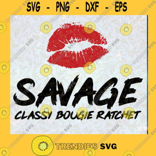 Lips Savage Classy Bougie Ratchet SVG DXF EPS PNG Cut Files For Cricut Instant Download Vector Download Print Files