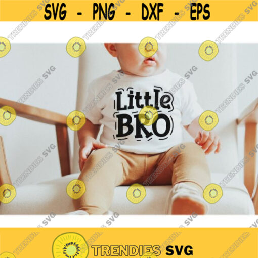 Little Bro SVG Big Brother Little Brother SVG png Cutting File Baby Quote svg Baby Onesie Baby Shower DIY Newborn Svg Cut File Cricut Design 81
