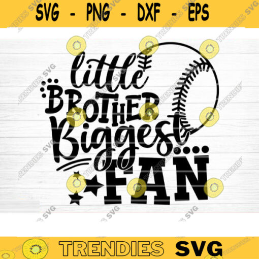 Little Brother Biggest Fan SVG Cut File Vector Printable Clipart Baseball SVG Softball Svg Baseball Brother SVG Brother Shirt Print Svg Design 118 copy