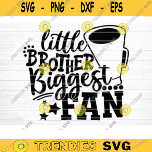 Little Brother Biggest Fan SVG Cut File Vector Printable Clipart Cheer SVG Cheer Brother SVG Brother Shirt Print Svg Cheer Fan Svg Design 137 copy