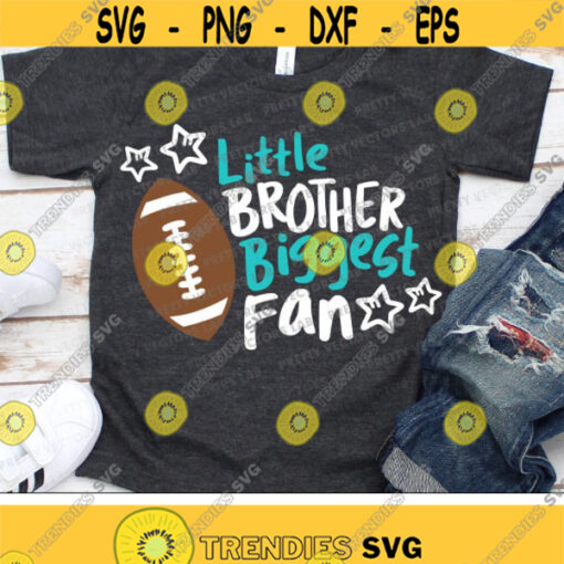 Little Brother Biggest Fan Svg Football Brother Svg Cheer Cut Files Football Quote Svg Dxf Eps Png Boys Shirt Design Silhouette Cricut Design 1470 .jpg
