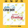 Little Cowboy Svg File. Baby Boy Cut File. Cowboy SVG. Cowboy Hat Cutting File Svg Dxf. Cowboy Cricut Silhouette. Baby Cowboy Iron On