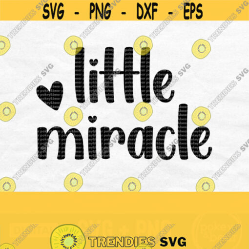 Little Miracle Svg New Baby Svg Baby Girl Svg Baby Boy Svg Rainbow Baby Svg Pregnancy Svg Newborn Svg Baby Bodysuit Svg Png Download Design 361