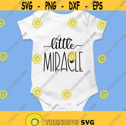 Little Miracle Svg Png Eps Pdf Files Onesies Svg Newborn Svg Miracle Svg Miracle Baby Svg Toddler Svg Files Cricut Silhouette Design 371