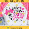 Little Miss 100 Days Smarter Svg 100th Day of School Svg Dxf Eps Png School Kids Cut Files Girls Sayings Clipart Silhouette Cricut Design 2248 .jpg