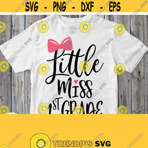Little Miss 1st Grade Svg First Grade Girl Shirt Svg 1st day of School Svg Cut File Cricut Design Silhouette Vinyl Cutter Iron on Image Design 723