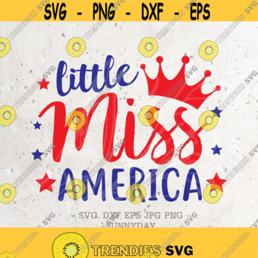 Little Miss America svg 4th of July svgPatriotic Svg File DXF Silhouette Print Vinyl Cricut Cutting SVG T shirt Designindependence day Design 328