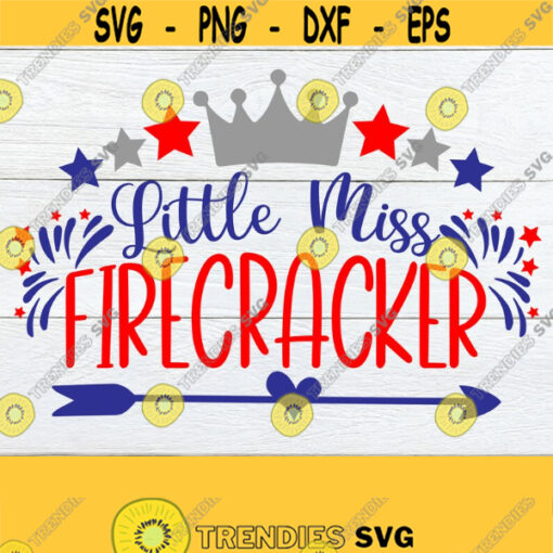 Little Miss Firecracker 4th Of July Girls 4th Of July Cute 4th of July Fourth of July Toddler 4th Of July Patriotic Cut FIle SVG Design 771