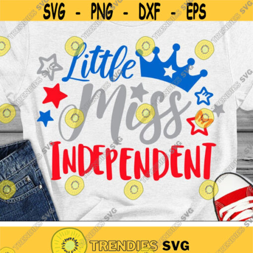 Little Miss Independent Svg 4th of July Svg Patriotic Svg America Svg Dxf Eps American Girl USA Clip Art Silhouette Cricut Cut Files Design 1707 .jpg