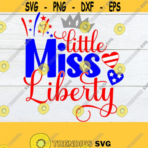 Little Miss Liberty 4th Of July svg Fourth Of July Girls 4th of July Fourth Of July svgCute 4th Of july Cut File SVG Printable Image Design 956