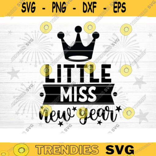 Little Miss New Year SVG Cut File Happy New Year Svg Hello 2021 New Year Decoration New Year Sign Silhouette Cricut Printable Vector Design 344 copy