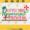 Little Miss Peppermint Princess. Peppermint Princess svg. Christmas svg. Little girl Christmas svg. Cute Christmas shirt svg.Peppermint svg. Design 1503