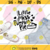 Little Miss Pumpkin Pie Svg Girls Thanksgiving Svg Dxf Eps Png Baby Girl Cut Files Kids Shirt Design Autumn Clipart Silhouette Cricut Design 1138 .jpg