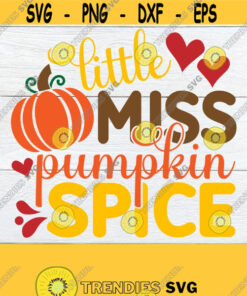 Little Miss Pumpkin Spice Thanksgiving Svg Girls Thanksgiving Svg Toddler Thanksgiving Fall Svg Little Girl Fall Svg Svg Cut File Design 572 Cut Files Svg Clipart Sil