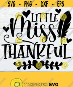 Little Miss Thankful Baby Girl Thanksgiving Girls Thanksgiving Thanksgiving Svg Cute Girls Thanksgiving Girl Thanksgivingsvg Cut File Design 589 Cut Files Svg Clipart