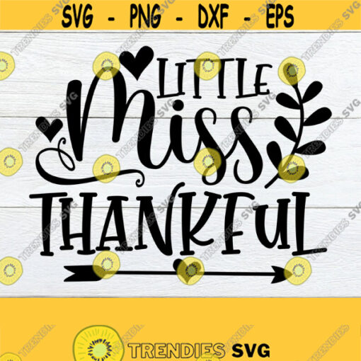 Little Miss Thankful Baby Girl Thanksgiving Girls Thanksgiving Thanksgiving SVG Cute Girls Thanksgiving Girl ThanksgivingSVG Cut File Design 590