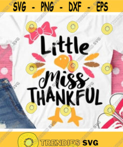 Little Miss Thankful Svg, Girls Thanksgiving Svg, Dxf, Eps, Png, Baby Girl Cut Files, Newborn Clipart, Kids Turkey Design, Silhouette Cricut Design -117