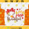 Little Miss Thankful Svg Girls Thanksgiving Svg Dxf Eps Png Cute Baby Girl Cut Files Newborn Svg Kids Turkey Design Silhouette Cricut Design 122 .jpg