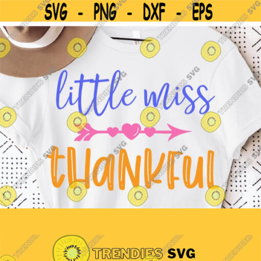 Little Miss Thankful Svg Thanksgiving Shirt Svg Cut FileThankful Png File For Girls Kids Womens Svg Cricut Silhouette File Download Design 312
