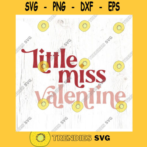 Little Miss Valentine SVG cut file Baby Valentine shirt svg Little girl Valentine Retro Valentines day svg Commercial Use Digital File
