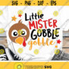 Little Mister Gobble Gobble Svg Boys Thanksgiving Svg Dxf Eps Png Boy Turkey Svg Fall Cut File Kids Svg Baby Clipart Silhouette Cricut Design 2490 .jpg